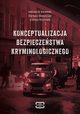Konceptualizacja bezpieczestwa kryminologicznego, 
