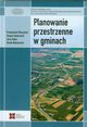 Planowanie przestrzenne w gminach, Przemysaw leszyski, Tomasz Komornicki, Jerzy Solon, Marek Wickowski