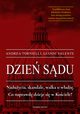 Dzie sdu. Naduycia, skandale, walka o wadz. Co naprawd dzieje si w Kociele?, Andrea Tornielli, Gianni Valente