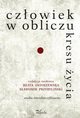 Czowiek w obliczu kresu ycia, Sawomir Przybyliski, Beata Antoszewska