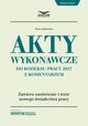 Akty wykonawcze do Kodeksu pracy 2017 z komentarzem, Infor Pl
