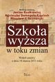 Szkoa wysza w toku zmian, Janina Kostkiewicz, Agnieszka Domagaa-Krcioch, Mirosaw J. Szymaski