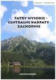 Grskie wdrwki Tatry Wysokie - Centralne Karpaty Zachodnie, Wojciech Biedro