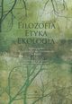 Filozofia - Etyka - Ekologia. Profesorowi Wodzimierzowi Tyburskiemu w darze, 