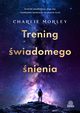 Trening wiadomego nienia, Charlie Morley