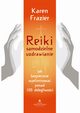Reiki ? samodzielne uzdrawianie. Jak bezpiecznie wyeliminowa ponad 100 dolegliwoci, Karen Frazier