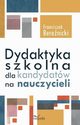 Dydaktyka szkolna dla kandydatw na nauczycieli, Franciszek Berenicki