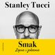 Smak. ycie i jedzenie, Stanley Tucci