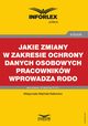 Jakie zmiany w zakresie ochrony danych osobowych pracownikw wprowadza RODO, Magorzata Mdrala-Natkaniec