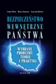 Bezpieczestwo wewntrzne pastwa. Wybrane problemy teorii i praktyki, Andrzej Misiuk, Marcin Jurgilewicz, Aleksander Babiski