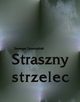 Straszny strzelec, Seweryn Goszczyski