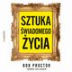 Sztuka wiadomego ycia, Bob Proctor, Sandra Gallagher