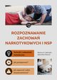 Rozpoznawanie zachowa narkotykowych i NSP, Mariusz Z. Jdrzejko, Agnieszka Saracen