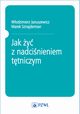 Jak y z nadcinieniem ttniczym, Wodzimierz Januszewicz, Marek Sznajderman