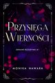 Przysiga Wiernoci. Krwawe Rozgrywki. Tom 1, Monika Nawara
