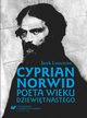 Cyprian Norwid. Poeta wieku dziewitnastego, Jacek Lyszczyna