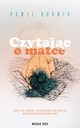 Czytajc o matce, Pawe Rudnik