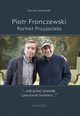 Piotr Fronczewski. Portret Przyjaciela, Dariusz Domaski