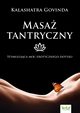 Masa tantryczny. Stymulujca moc erotycznego dotyku, Kalashatra Govinda