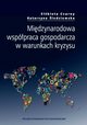 Midzynarodowa wsppraca gospodarcza w warunkach kryzysu, Elbieta Czarny, Katarzyna ledziewska