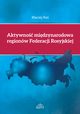 Aktywno midzynarodowa regionw Federacji Rosyjskiej, Maciej Ra