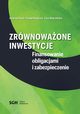 Zrwnowaone inwestycje. Finansowanie obligacjami i zabezpieczenie, Andrzej Fierla, Pawe Wgrzyn, Ewa Wierzbicka