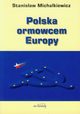 Polska ormowcem Europy, Stanisaw Michalkiewicz