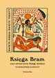 Ksiga Bram oraz streszczenie Ksigi Amduat. Staroegipskie Zawiaty, Nieznany
