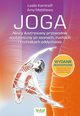 Joga. Nowy ilustrowany przewodnik anatomiczny po asanach, ruchach i technikach oddychania, Leslie Kaminoff, Amy Matthews