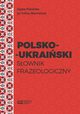 Polsko-ukraiski sownik frazeologiczny, Agata Piasecka, Ija Tulina-Blumental