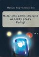 Materialno-administracyjne aspekty pracy Policji, Mariusz Rg, Andrzej Sk