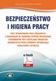 Bezpieczestwo i higiena pracy przy wykonywaniu prac zwizanych z naraeniem na zranienia ostrymi narzdziami stosowanymi przy udzielaniu wiadcze zdrowotnych przez podmioty wykonujce dziaalno lecznicz, Halina Wojciechowska-Piskorska