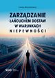 ZARZDZANIE ACUCHEM DOSTAW W WARUNKACH NIEPEWNOCI, ukasz Marzantowicz