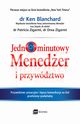 Jednominutowy Meneder i przywdztwo, Ken Blanchard, Patricia Zigarmi, Drea Zigarmi