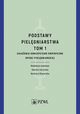 Podstawy pielgniarstwa. Tom 1, 