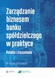 Zarzdzanie biznesem banku spdzielczego w praktyce. Prosto i zrozumiale, Wiesaw tkowski