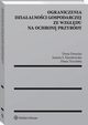 Ograniczenia dziaalnoci gospodarczej ze wzgldu na ochron przyrody, Diana Trzciska, Joanna Kierzkowska, Daria Danecka