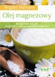 Olej magnezowy. Bezpieczne terapie rodkiem o najwyszej przyswajalnoci, Brigitte Hamann