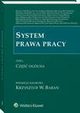 System prawa pracy. TOM I. Cz oglna, Arkadiusz Sobczyk, Teresa Liszcz, Alina Wypych-ywicka, Monika Tomaszewska, Andrzej Patulski, Krzysztof Walczak, Zbigniew Salwa, Jerzy Oniszczuk, Leszek Mitrus, ukasz Pisarczyk, Jakub Stelina, Justyna Czerniak-Swdzio, Artur Tomanek, Antoni Dral, Marcin