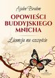 Opowieci buddyjskiego mnicha. Licencja na szczcie, Ajahn Brahm