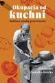 Okupacja od kuchni, Aleksandra Zaprutko-Janicka