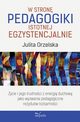 W stron pedagogiki istotnej egzystencjalnie, Julita Orzelska