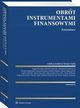Obrt instrumentami finansowymi. Komentarz, Andrzej Skoczylas, Maciej Mataczyski, Robert Zawocki, Magdalena Fedorowicz, Maksymilian Saczywko, Wojciech Kapica, Adrian Rycerski, Micha Godlewski, Kinga Dziennik, Jan Stranz, Oskar Skibiski, Juditha Majcher, Tomasz Jaranowski, Mateusz Staczyk, Andr