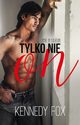 Tylko nie on, Kennedy Fox