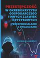 Przestpczo w okresie kryzysu gospodarczego i innych zjawisk kryzysowych. Przeciwdziaanie i zwalczanie, Wiesaw Jasiski