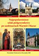 Najpopularniejszy szlak pielgrzymkowy po sanktuariach Warmii i mazur, Krzysztof Bielawny