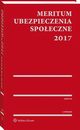 MERITUM Ubezpieczenia spoeczne 2017, Elbieta Kowalczyk, Jerzy Kuniar, Joanna Kaleta, Piotr Kostrzewa, Magdalena Kostrzewa, Agnieszka lzak, Ewa Dziubiska-Lechnio, Eliza Skowroska, Joanna Stpniak