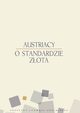 Austriacy o standardzie zota, Murray N. Rothbard, Hans Sennholz, Richard Ebeling, Roger Garrison, Joseph Salerno, Lawrence White, Ron Paul, Llewellyn Rockwell