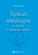 Dyskurs telewizyjny w wietle lingwistyki mediw, Iwona Loewe