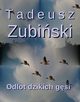 Odlot dzikich gsi, Tadeusz Zubiski